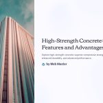 1 High Strength Concrete Features and Advantages